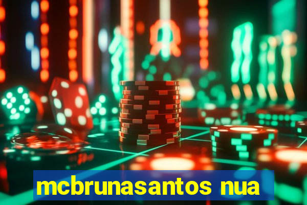 mcbrunasantos nua